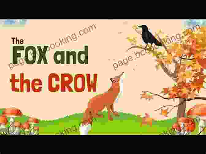 A Fox Flattering A Crow Filbert The Not So Smart Fox: An Illustrated Aesop S Fable The Fox And The Crow Picture For Kids Age 6 To 8