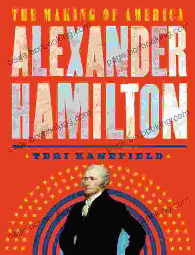 Alexander Hamilton: The Making Of America Alexander Hamilton: The Making Of America #1