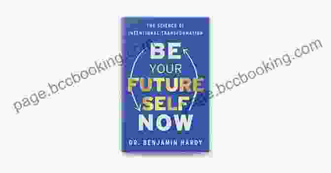 Be Your Future Self Now Book Cover Be Your Future Self Now: The Science Of Intentional Transformation