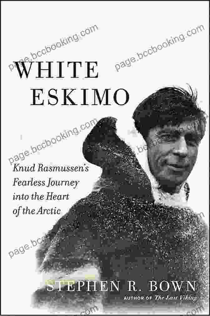 Book Cover Of Fearless Journey By Merloyd Lawrence White Eskimo: Knud Rasmussen S Fearless Journey Into The Heart Of The Arctic (A Merloyd Lawrence Book)