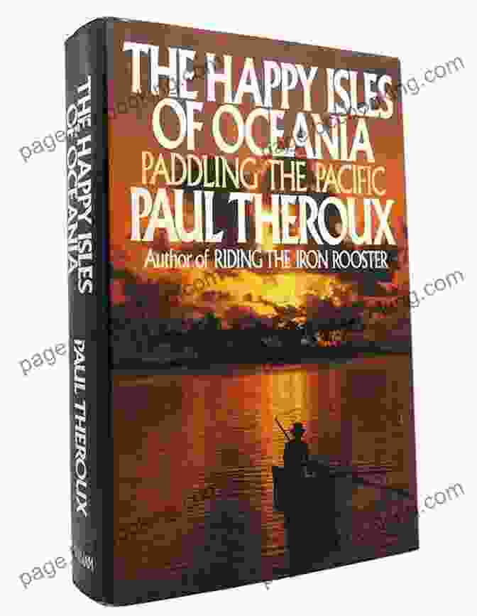 Book Cover Of 'The Happy Isles Of Oceania: Paddling The Pacific' The Happy Isles Of Oceania: Paddling The Pacific
