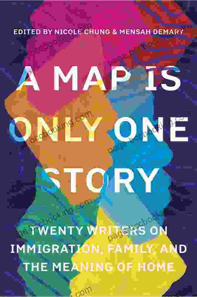Book Cover Of 'Twenty Writers On Immigration, Family And The Meaning Of Home' A Map Is Only One Story: Twenty Writers On Immigration Family And The Meaning Of Home