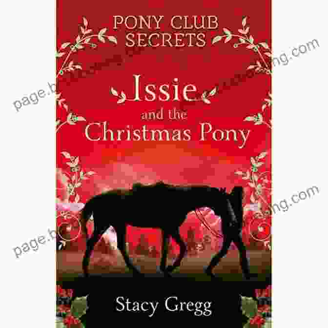 Christmas Special Pony Club Secrets Cover Featuring A Group Of Girls Riding Ponies In The Snow Issie And The Christmas Pony: Christmas Special (Pony Club Secrets)