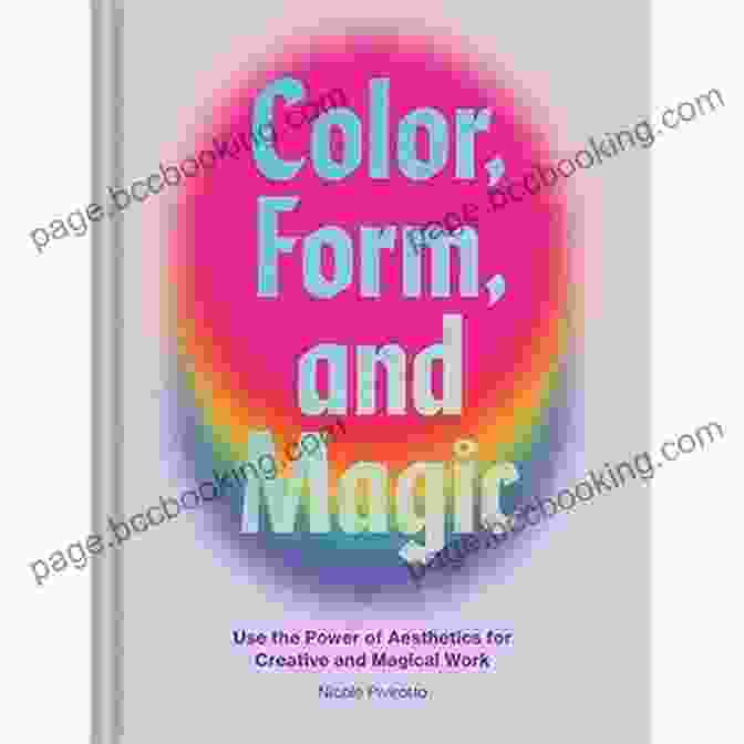 Color, Form, And Magic Book Cover Color Form And Magic: Use The Power Of Aesthetics For Creative And Magical Work