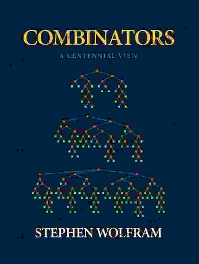 Combinators: A Centennial View Book Cover Combinators: A Centennial View Stephen Wolfram