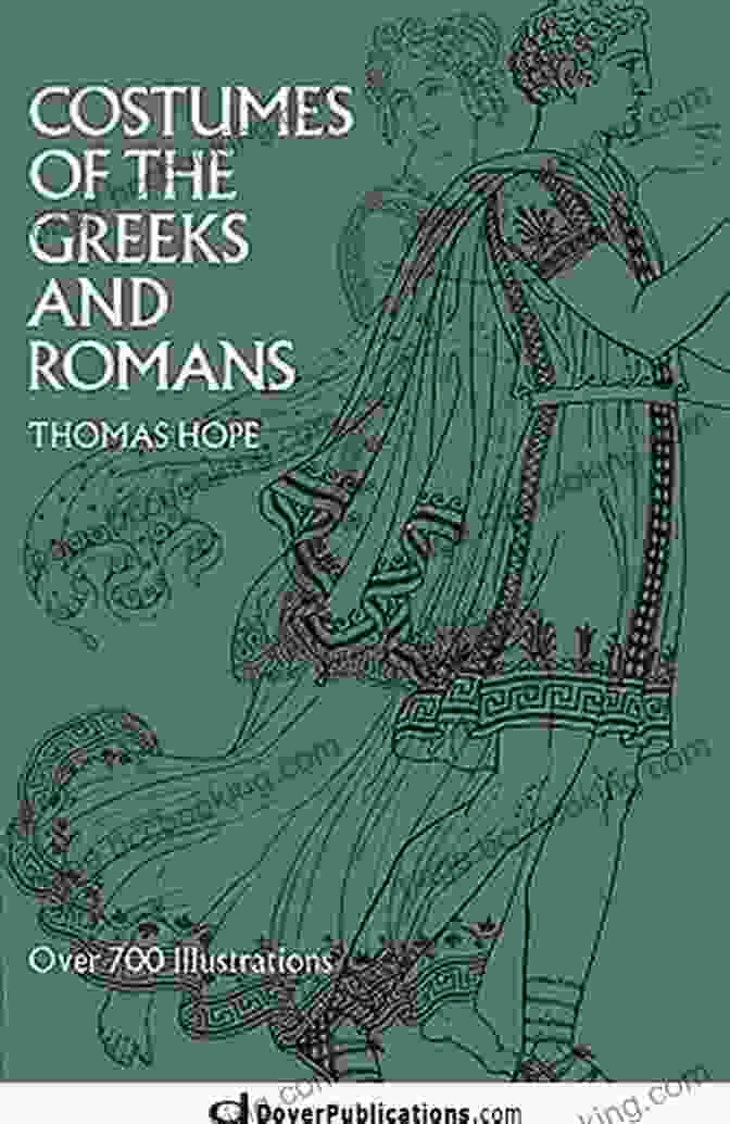 Cover Of The Book 'Costumes Of The Greeks And Romans' Costumes Of The Greeks And Romans (Dover Fashion And Costumes)
