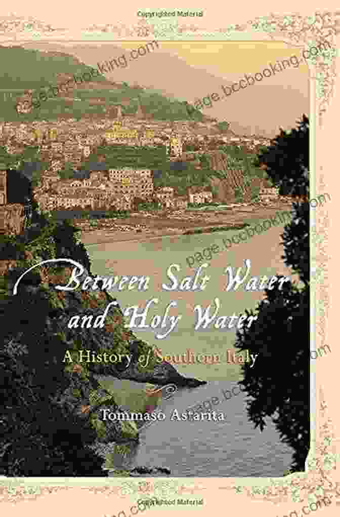 Cover Of The Book 'History Of Southern Italy' Between Salt Water And Holy Water: A History Of Southern Italy