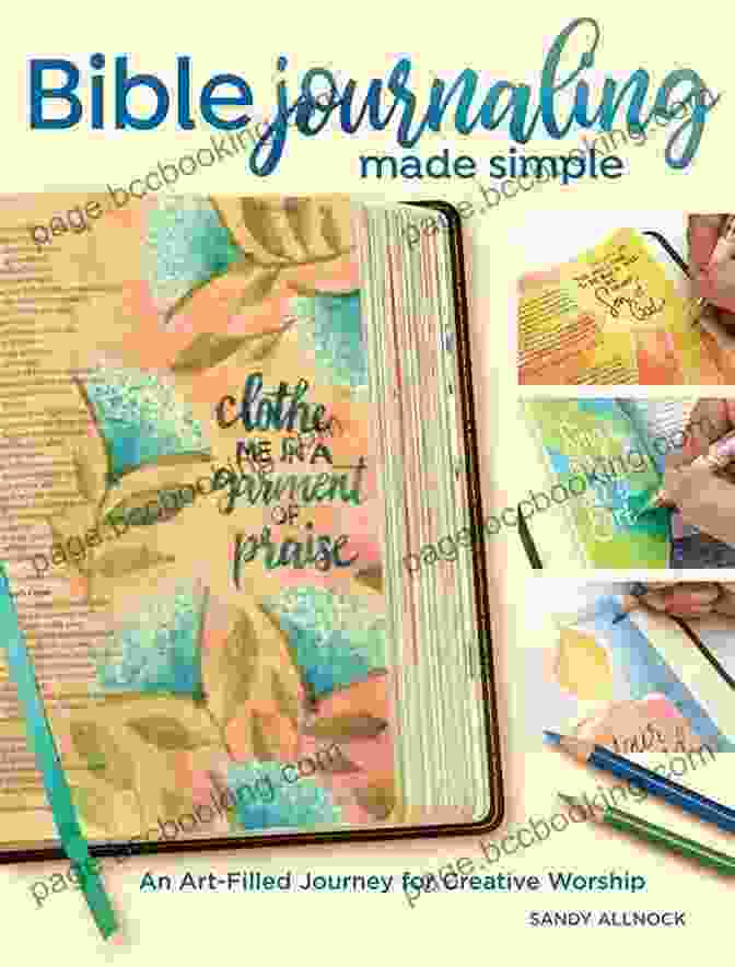 Cultivated Spiritual Growth Bible Journaling Made Simple: An Art Filled Journey For Creative Worship