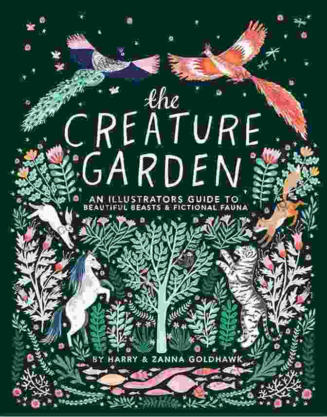 Dragon Illustration The Creature Garden: An Illustrator S Guide To Beautiful Beasts Fictional Fauna