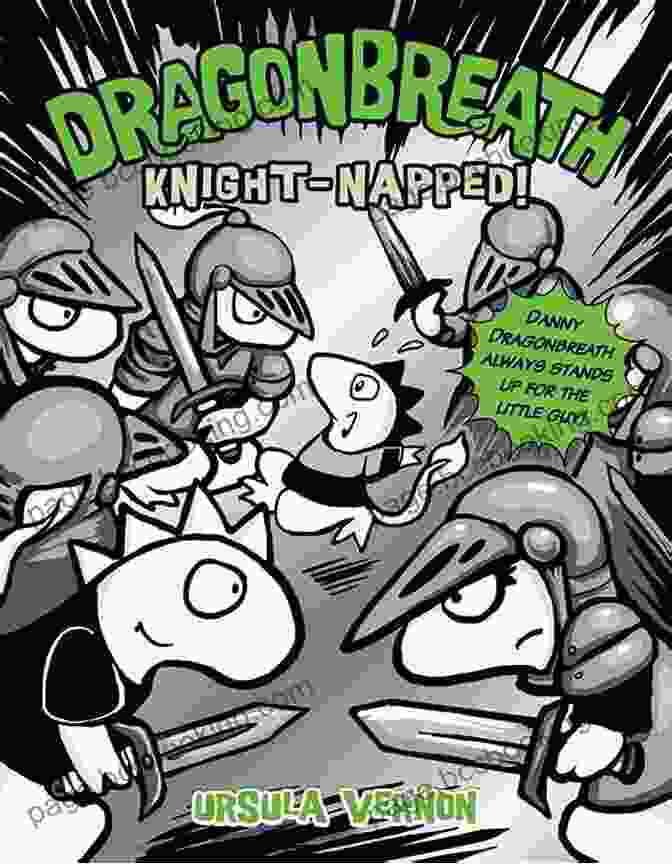 Dragonbreath 10: Knight Napped By Ursula Vernon Dragonbreath #10: Knight Napped Ursula Vernon