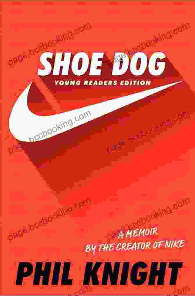 Endorsement Quote For Shoe Dog Young Readers Edition Shoe Dog: Young Readers Edition