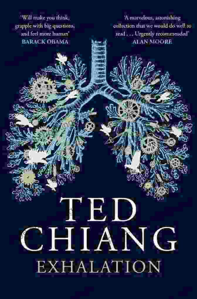 Exhalation: Stories By Ted Chiang Exhalation: Stories Ted Chiang