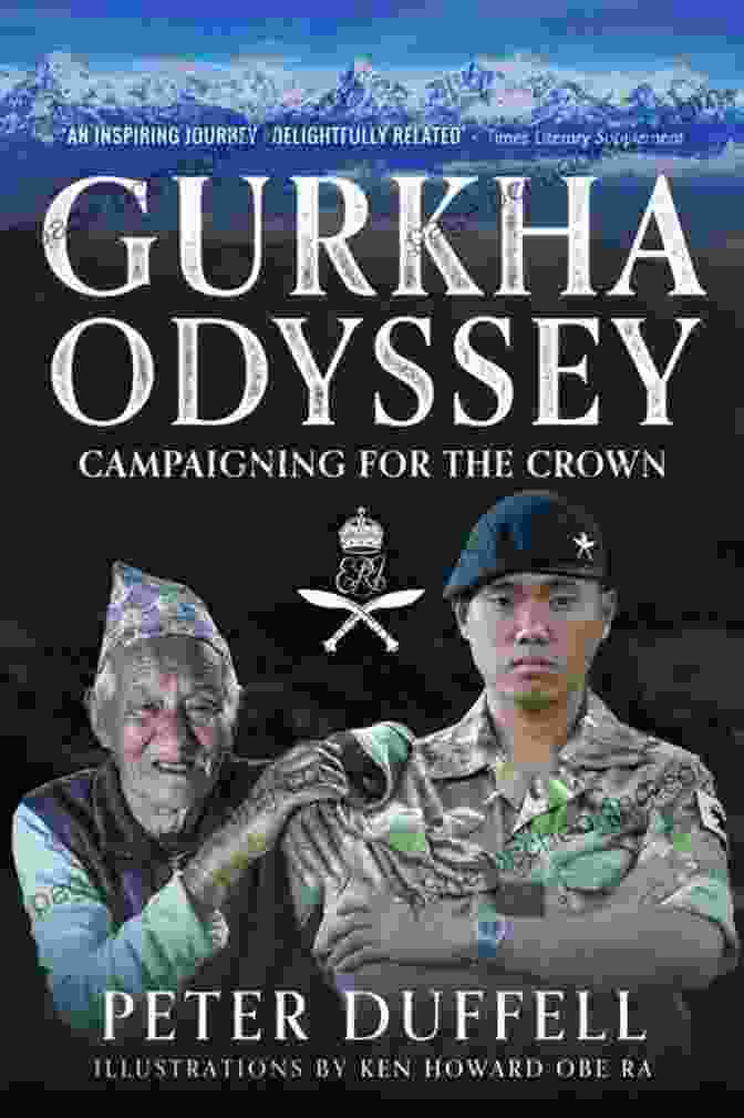 Gurkha Odyssey: Campaigning For The Crown