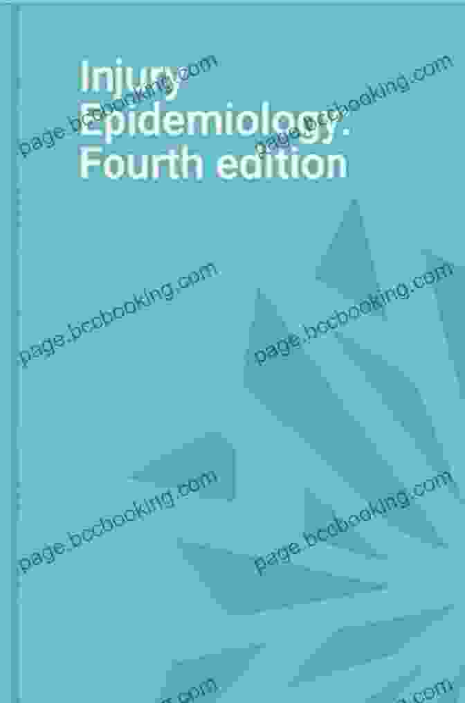 Injury Epidemiology Fourth Edition Injury Epidemiology: Fourth Edition R F Egerton