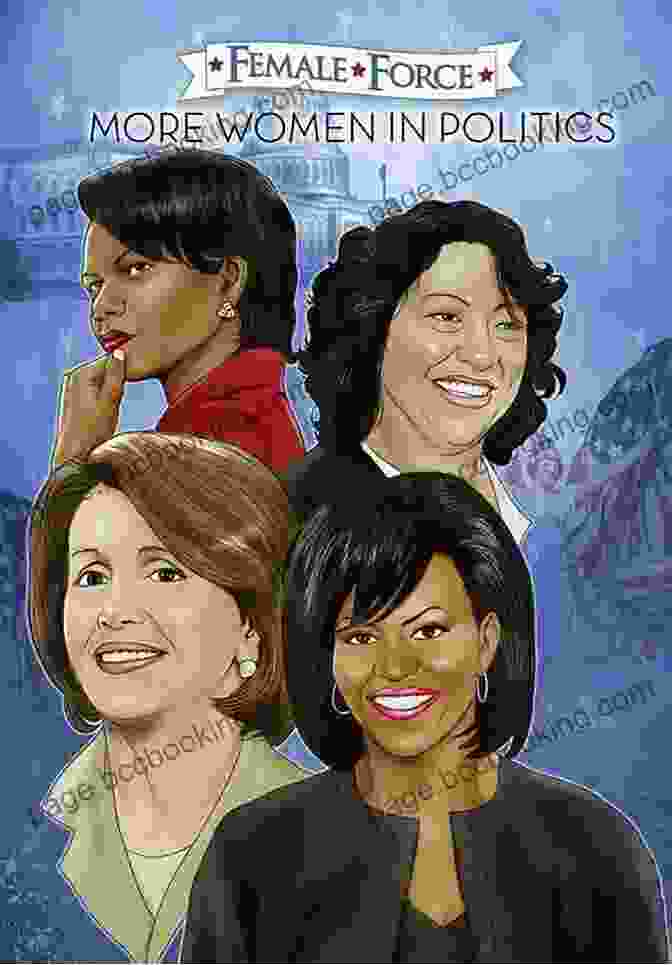 Justice Sonia Sotomayor Female Force: More Women In Politics: Sonia Sotomayor Michelle Obama Nancy Pelosi And Condoleezza Rice: A Graphic Novel