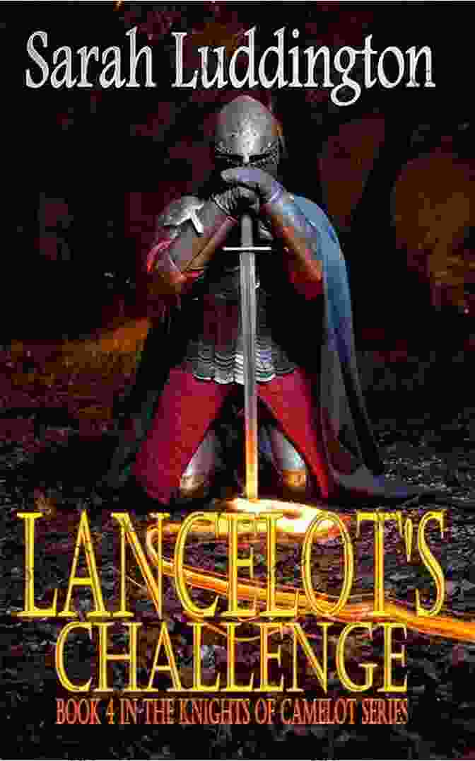 Lancelot Curse: The Knights Of Camelot Book Cover, Depicting A Knight In Armor With A Sword And Shield Lancelot S Curse (The Knights Of Camelot 6)