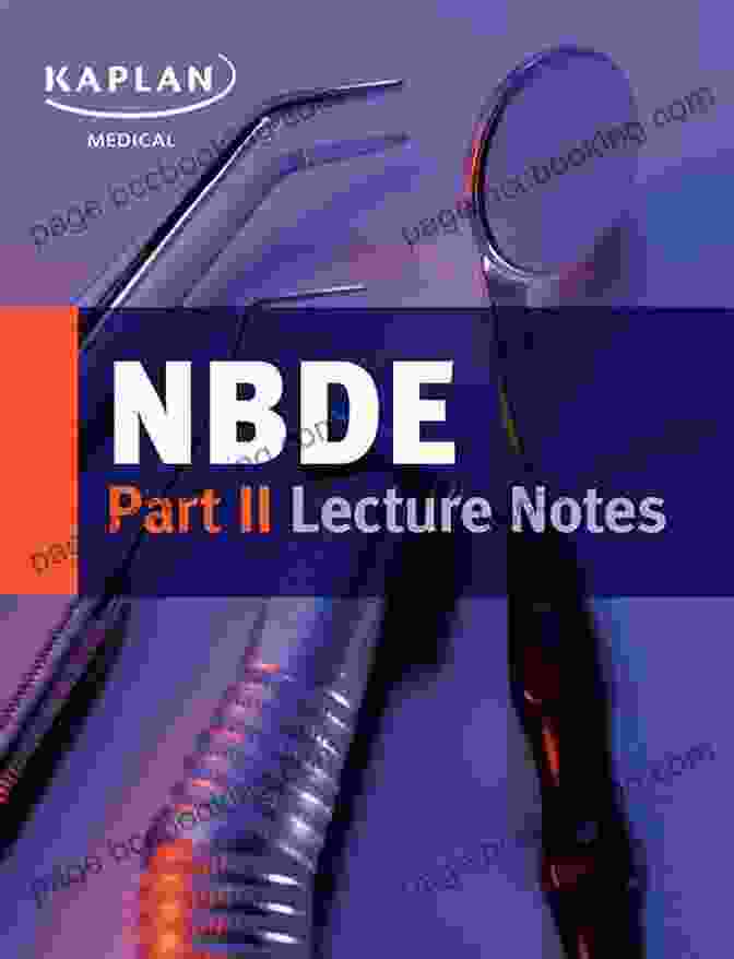 Nbde Part Ii Lecture Notes By Kaplan Test Prep NBDE Part II Lecture Notes (Kaplan Test Prep)