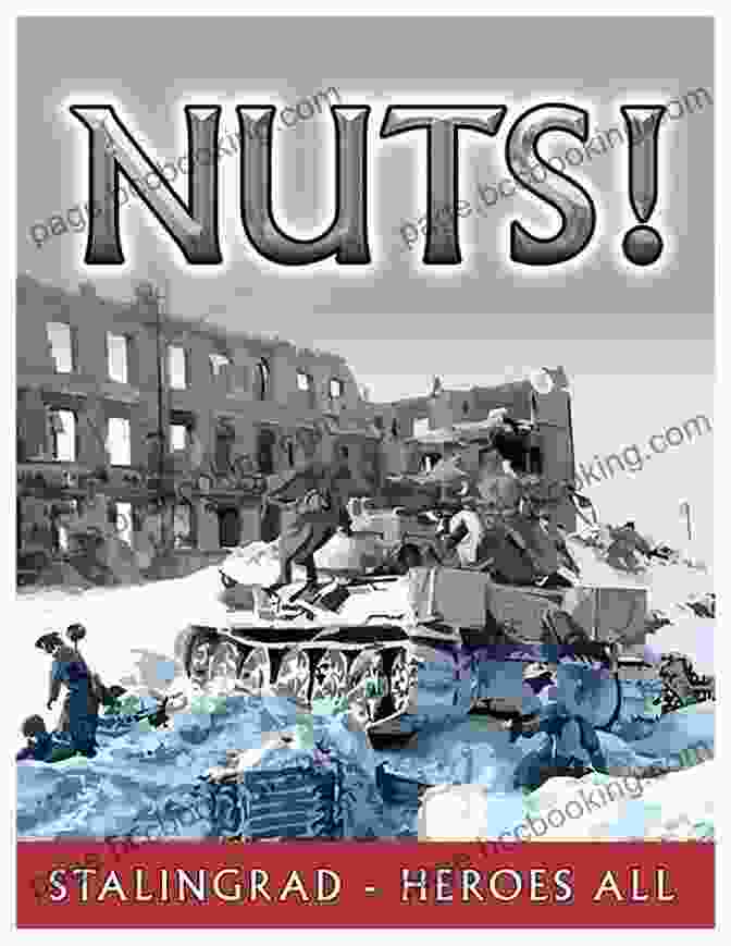 Nuts! Stalingrad Heroes All Book Cover NUTS Stalingrad Heroes All