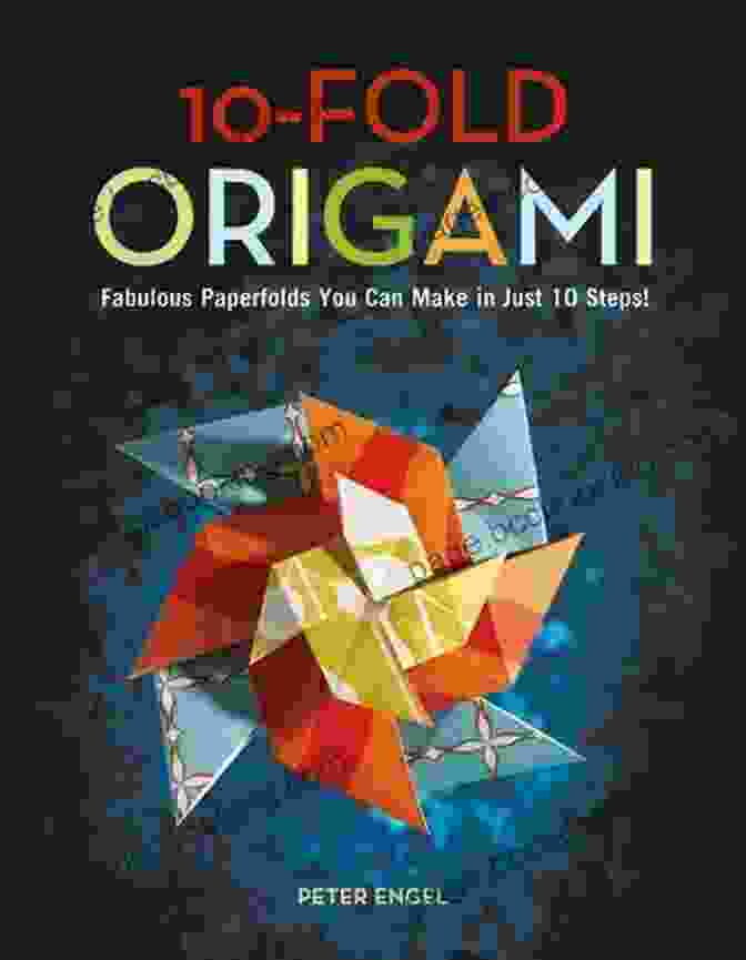 Origami Paper Airplane 10 Fold Origami: Fabulous Paperfolds You Can Make In Just 10 Steps : Origami With 26 Projects: Perfect For Origami Beginners Children Or Adults