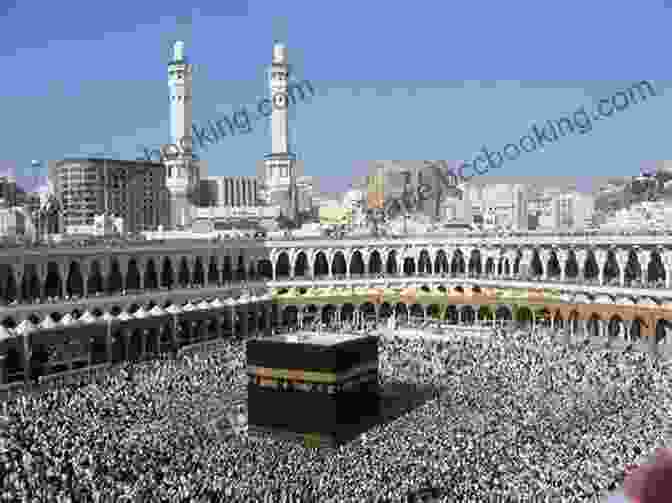 Panoramic View Of The Grand Mosque Of Mecca, Showcasing The Kaaba, The Holiest Site In Islam. Mecca The Blessed Medina The Radiant: The Holiest Cities Of Islam