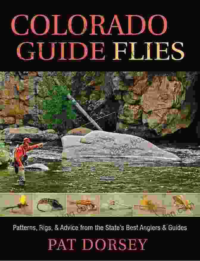 Patterns, Rigs, And Advice From The State's Best Anglers And Guides Book Cover Colorado Guide Flies: Patterns Rigs Advice From The State S Best Anglers Guides