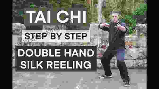 Silk Reeling Power In Tai Chi And The Internal Martial Arts Developing Jin: Silk Reeling Power In Tai Chi And The Internal Martial Arts