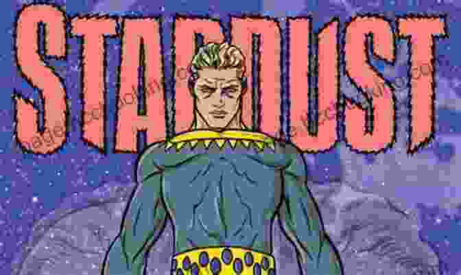 Stardust, The Enigmatic Cosmic Hero Created By Fletcher Hanks Turn Loose Our Death Rays And Kill Them All : The Complete Works Of Fletcher Hanks