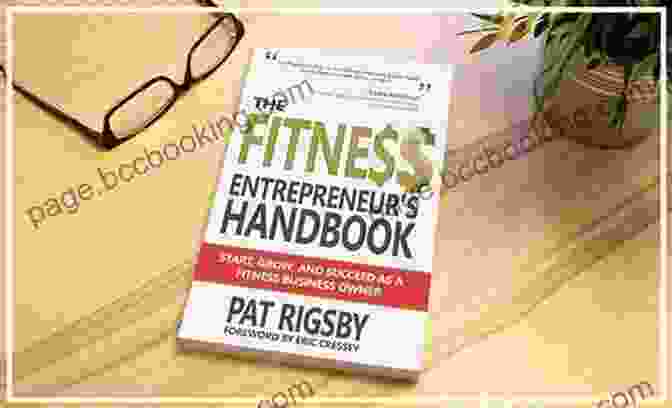 The Fitness Entrepreneur Handbook By Pat Rigsby The Fitness Entrepreneur S Handbook Pat Rigsby