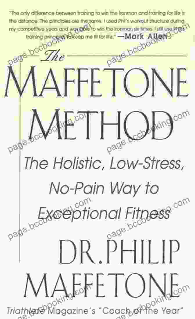 The Holistic Low Stress No Pain Way To Exceptional Fitness Book Cover The Maffetone Method: The Holistic Low Stress No Pain Way To Exceptional Fitness