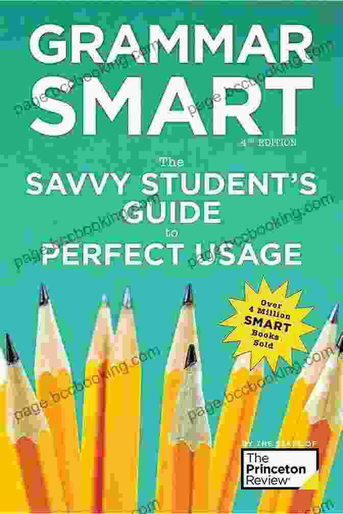 The Savvy Student Guide To Perfect Usage Smart Guides Grammar Smart 4th Edition: The Savvy Student S Guide To Perfect Usage (Smart Guides)