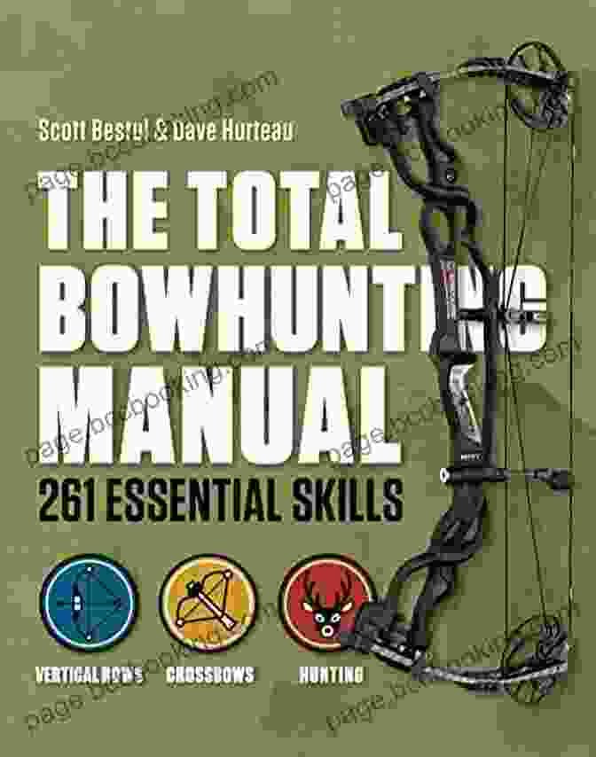 The Total Bowhunting Manual 261 Essential Skills Field Stream The Total Bowhunting Manual: 261 Essential Skills (Field Stream)