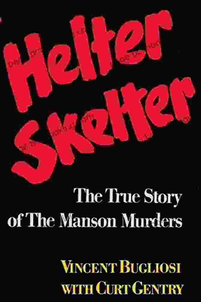 The True Story Of The Manson Murders Book Cover Helter Skelter: The True Story Of The Manson Murders