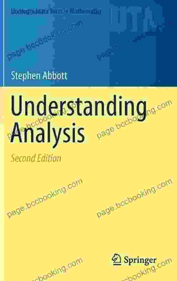 Understanding Analysis, 2nd Edition By Stephen Abbott Real Analysis And Foundations (Textbooks In Mathematics)