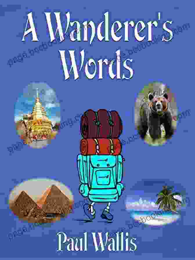 Wanderer Words Book Cover By Paul Wallis Featuring An Ethereal Figure Traversing A Mystical Landscape A Wanderer S Words Paul Wallis