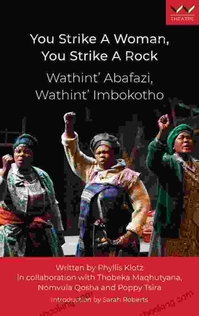 You Strike Woman You Strike Rock Book Cover You Strike A Woman You Strike A Rock / Wathint Abafazi Wathint Imbokotho: A Play
