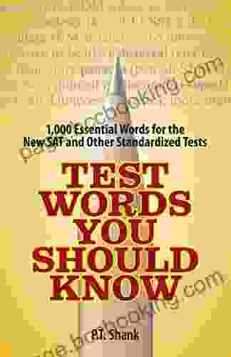 Test Words You Should Know: 1 000 Essential Words For The New SAT And Other Standardized Texts