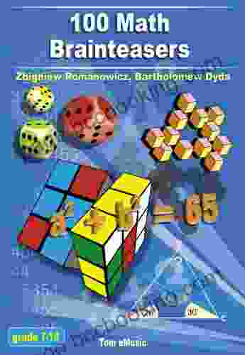 100 Math Brainteasers (Grade 7 8 9 10) Arithmetic Algebra And Geometry Brain Teasers Puzzles Games And Problems With Solutions