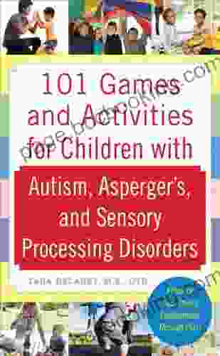 101 Games And Activities For Children With Autism Asperger S And Sensory Processing Disorders