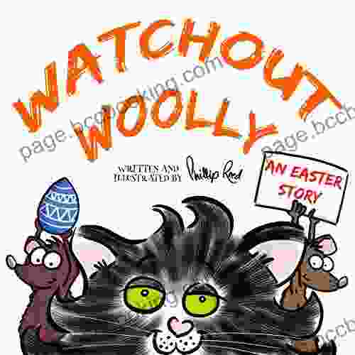 Watchout Woolly: A Humorous Rhyming Easter Story Featuring Wild Woolly