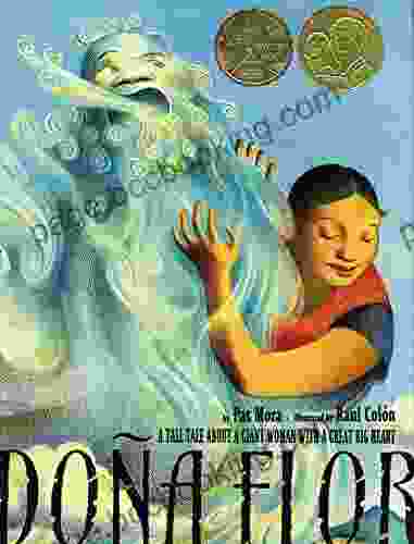 Dona Flor: A Tall Tale About A Giant Woman With A Great Big Heart (Pura Belpre Medal Illustrator (Awards))