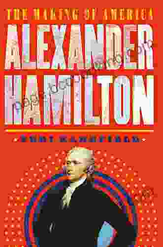 Alexander Hamilton: The Making Of America #1