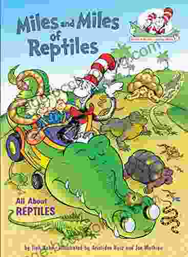 Miles And Miles Of Reptiles: All About Reptiles (Cat In The Hat S Learning Library)