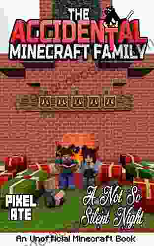 The Accidental Minecraft Family: A Not So Silent Night (Christmas Special): AMF Holiday Special (The Accidental Minecraft Family: Holiday Specials)