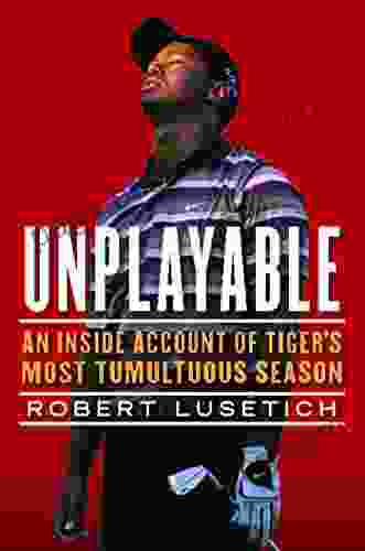 Unplayable: An Inside Account Of Tiger S Most Tumultuous Season