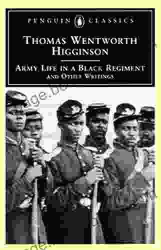 Army Life In A Black Regiment: And Other Writings (Penguin Classics)