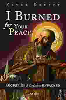 I Burned For Your Peace: Augustine S Confessions Unpacked