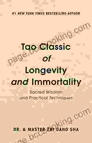 Tao Classic Of Longevity And Immortality: Sacred Wisdom And Practical Techniques