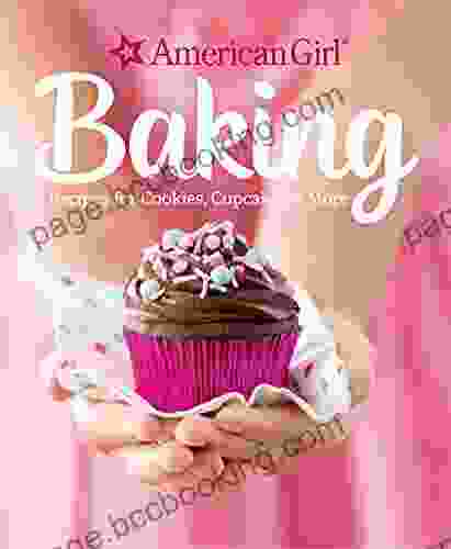 Baking: Recipes For Cookies Cupcakes More (American Girl)