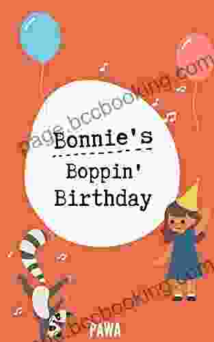 Bonnie S Boppin Birthday: Bedtime Stories For Every Day With Pictures Night Time Short Story Gift For Kids Babies Toddlers Children Girls Boys (Bedtime Stories For Every Day