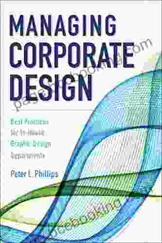 Managing Corporate Design: Best Practices For In House Graphic Design Departments